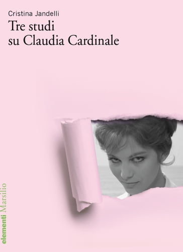 Tre studi su Claudia Cardinale - Cristina Jandelli
