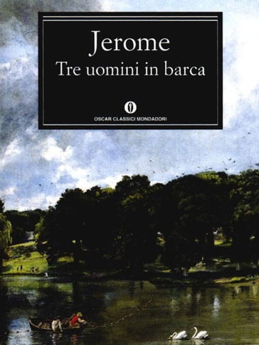 Tre uomini in barca (Mondadori) - Jerome Klapka Jerome