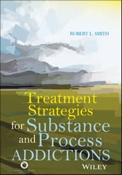 Treatment Strategies for Substance Abuse and Process Addictions