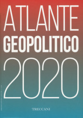 Treccani. Atlante geopolitico 2020
