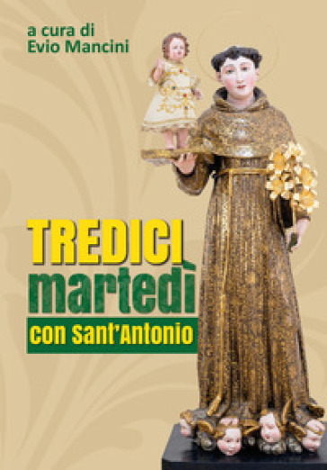 Tredici martedì con Sant'Antonio - E. Mancini | 
