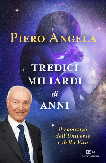 Tredici miliardi di anni - Piero Angela