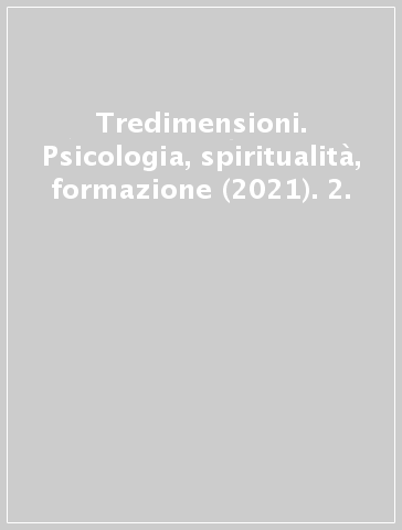 Tredimensioni. Psicologia, spiritualità, formazione (2021). 2.