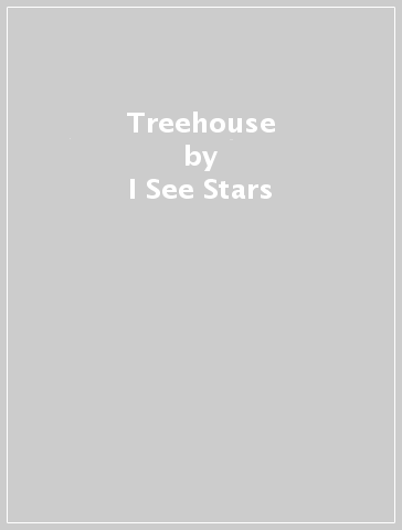 Treehouse - I See Stars