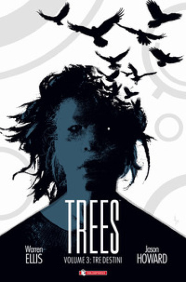 Trees. 3: Tre destini - Warren Ellis - Jason Howard