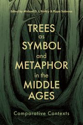 Trees as Symbol and Metaphor in the Middle Ages