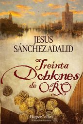 Treinta doblones de oro. Novela galardonada con el III Premio Literario Troa 