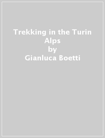 Trekking in the Turin Alps - Gianluca Boetti