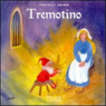 Tremotino - Jacob Grimm - Wilhelm Grimm