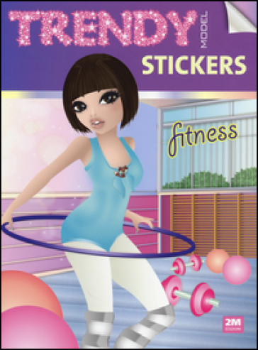 Trendy model stickers. Fitness. Con adesivi - Valentina Russo