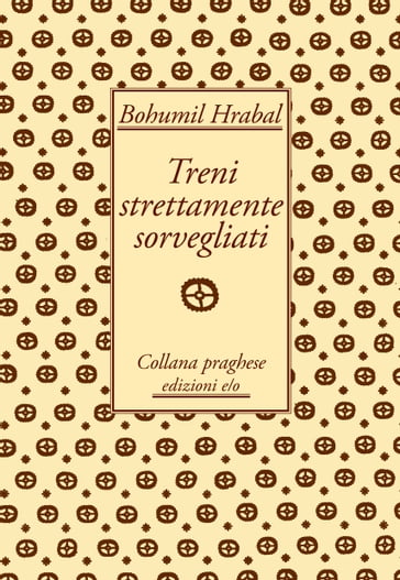 Treni strettamente sorvegliati - Bohumil Hrabal