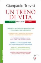 Treno di vita. Dodici racconti italiani (Un)