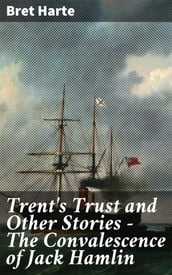 Trent s Trust and Other Stories The Convalescence of Jack Hamlin
