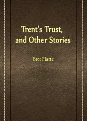 Trent s Trust, and Other Stories