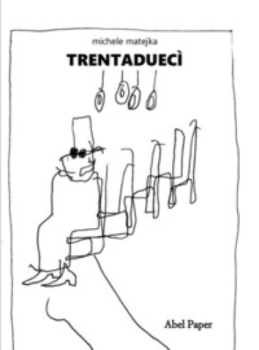 Trentaduecì. Nuova ediz. - Michele Matejka