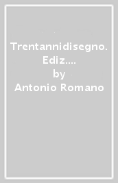 Trentannidisegno. Ediz. italiana e inglese