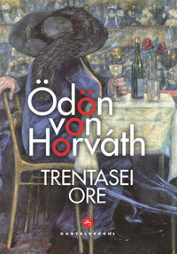 Trentasei ore - Odon Von Horvath
