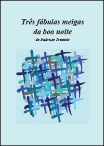 Tres fabulas meigas da boa noite - Fabrizio Trainito