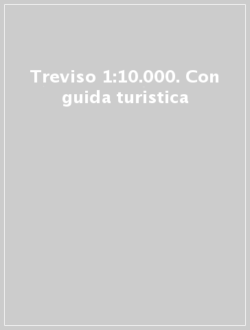 Treviso 1:10.000. Con guida turistica