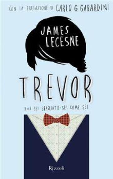 Trevor. Non sei sbagliato: sei come sei - James Lecesne