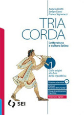 Tria corda. Letteratura e cultura latina. Per i Licei e gli Ist. magistrali. Con e-book. Con espansione online. Vol. 1