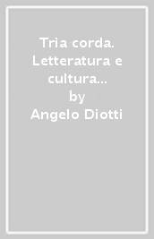 Tria corda. Letteratura e cultura latina. Per i Licei e gli Ist. magistrali. Con e-book. Con espansione online. Vol. 3