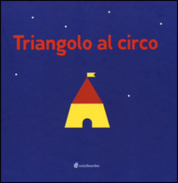 Triangolo al circo. Ediz. illustrata - Silvia Borando