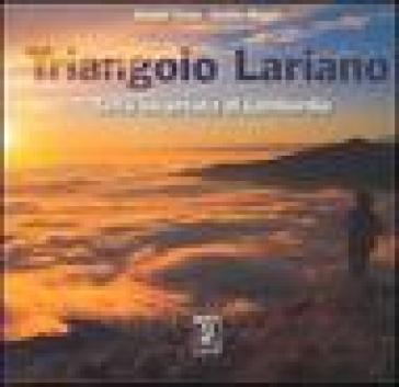 Triangolo lariano. Terra incantata di Lombardia. Ediz. italiana e inglese - Oreste Forno - Emilio Magni