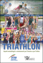 Triathlon. Aspetti metodologici e orientamenti per il tecnico e per l