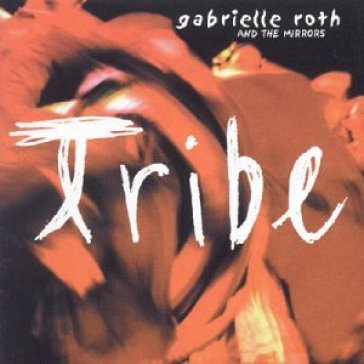 Tribe - Gabrielle Roth