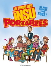 La Tribu des Insu Portables - Tome 01