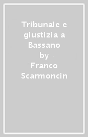 Tribunale e giustizia a Bassano