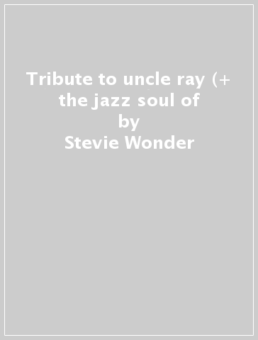 Tribute to uncle ray (+ the jazz soul of - Stevie Wonder
