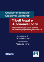 Tributi propri e autonomie locali. Difficile sviluppo di un sistema di finanza propria degli enti locali