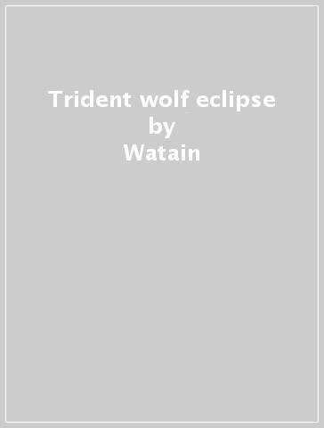 Trident wolf eclipse - Watain