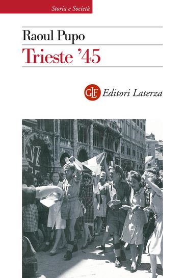 Trieste '45 - Pupo Raoul