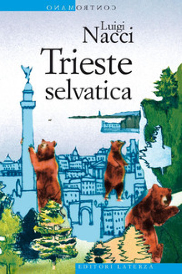 Trieste selvatica - Luigi Nacci