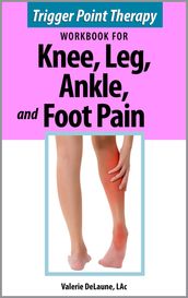 Trigger Point Therapy for Knee, Leg, Ankle, and Foot Pain