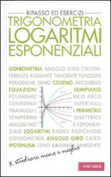 Trigonometria. Logaritmi esponenziali. Ripasso ed esercizi - Giuseppe Bruzzaniti - Igor Mencattini