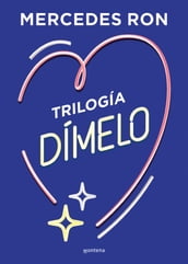 Trilogía Dímelo (pack con: Dímelo bajito Dímelo en secreto Dímelo con besos) (Dímelo)