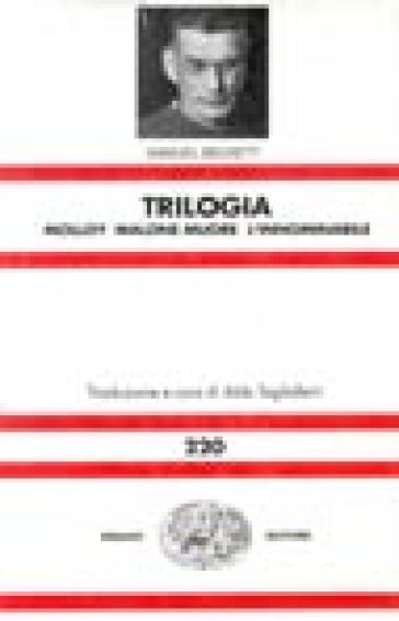 Trilogia: Molloy-Malone muore-L'innominabile - Samuel Beckett