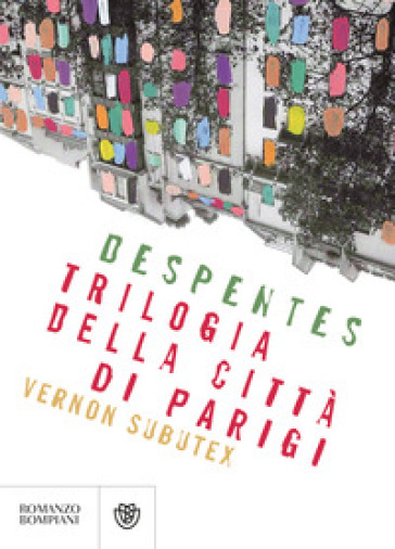 Trilogia della città di Parigi. Vernon Subutex - Virginie Despentes