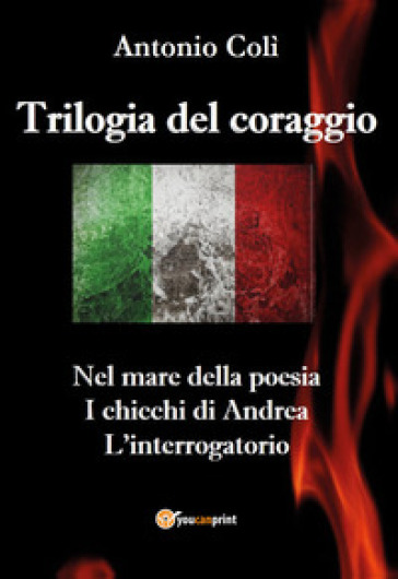 Trilogia del coraggio - Antonio Colì