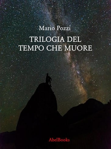 Trilogia del tempo che muore - Mario Pozzi