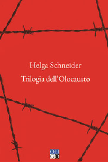 Trilogia dell'Olocausto - Helga Schneider