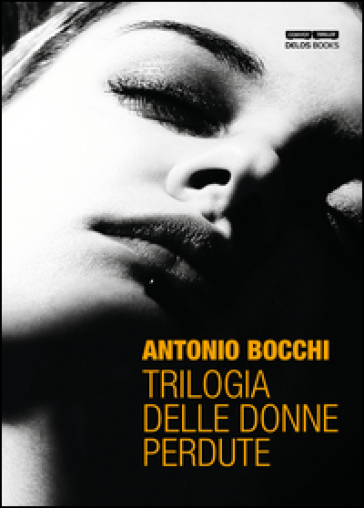 Trilogia delle donne perdute - Antonio Bocchi