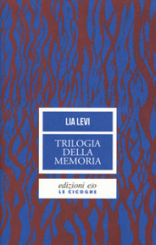 Trilogia della memoria. Tre romanzi all