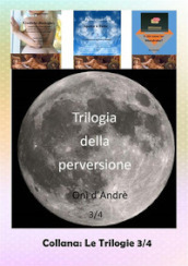 Trilogia della perversione. Se lo è