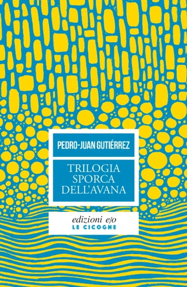 Trilogia sporca dell'Avana - Pedro Juan Gutiérrez