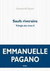 Trilogie des rives (Tome 2) - Saufs riverains